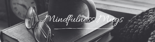 Mindfulness Mugs